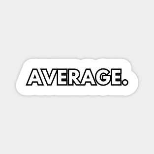 average. Magnet