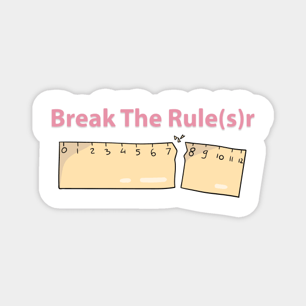 break the rule(s)r Magnet by perfunctory