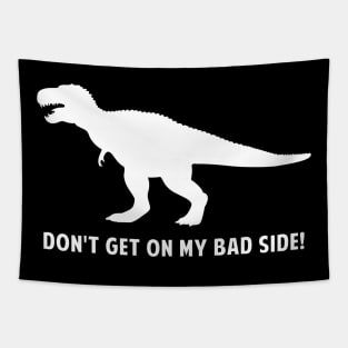 T-Rex Dinosaur: Don't Get On My Bad Side! Tapestry