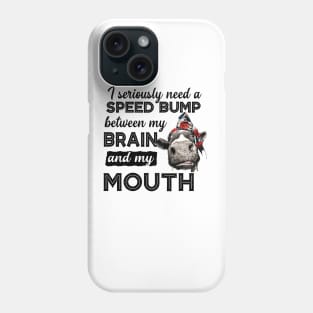 I Seriously Need A Speed Bump Heifer Farmer Lover Gift Phone Case