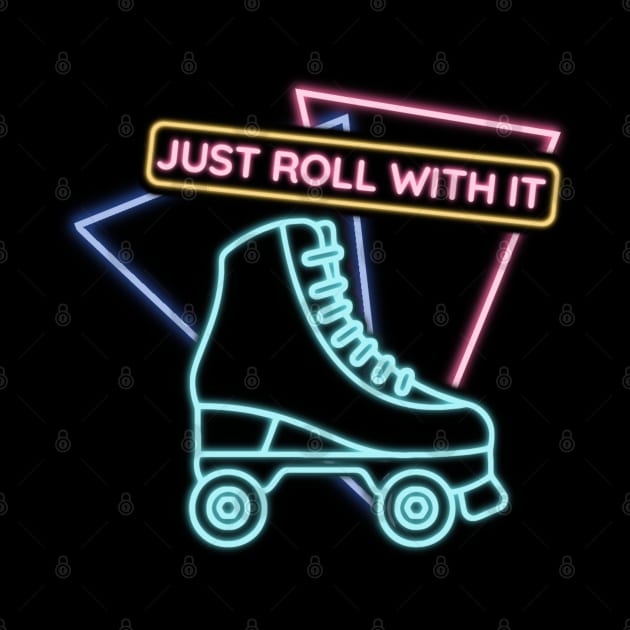 Just Roll With It by denkanysti