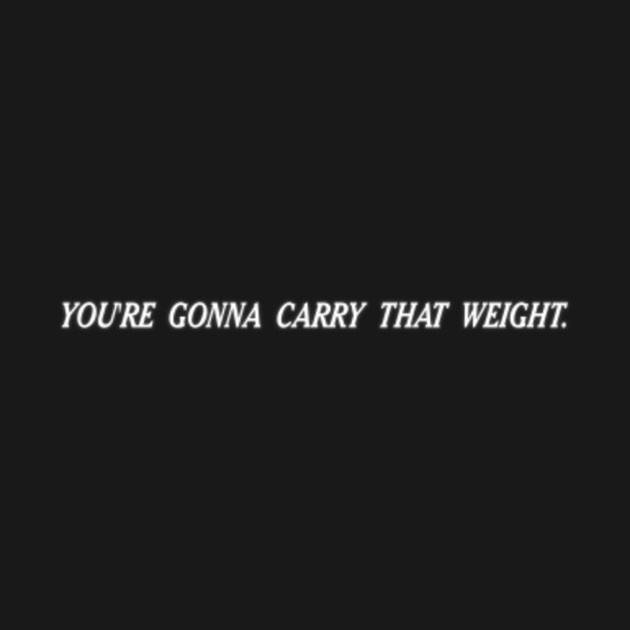 "You're Gonna Carry That Weight." (Cowboy Bebop) End Card - Anime - T