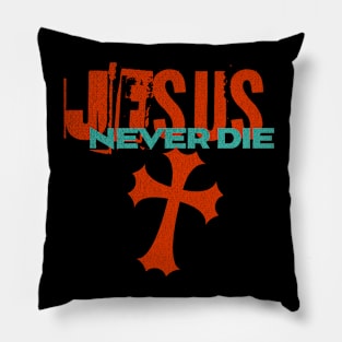 Jesus - Never Die - Cross Pillow