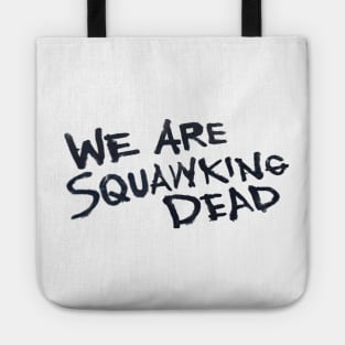 We Are SQUAWKING DEAD (light) Tote