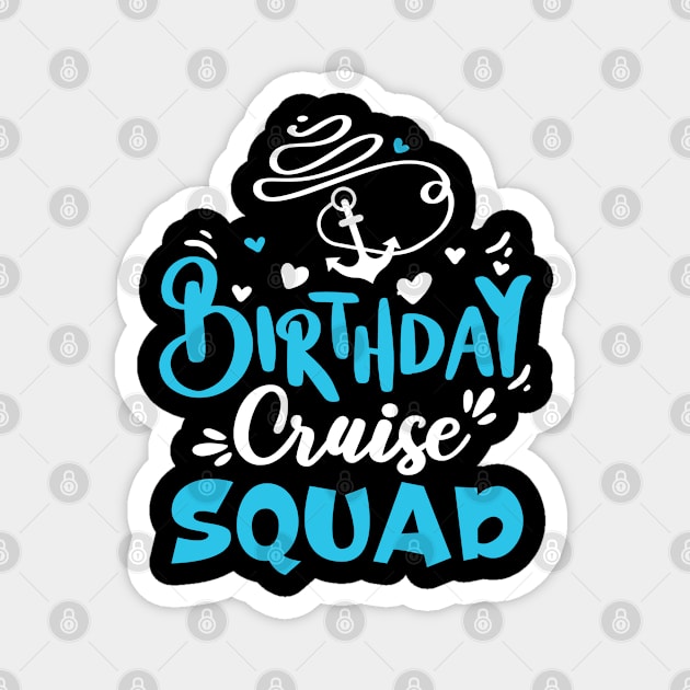 Birthday Cruise Squad Gift Magnet by mansoury