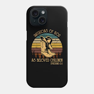 Imitators Of God, As Beloved Children Boot Hat Cowboy Phone Case