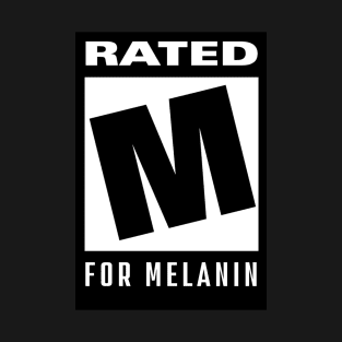 rated m for melanin T-Shirt