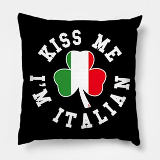 Green St Patricks Day Shirt - Kiss Me I'm Italian Pillow