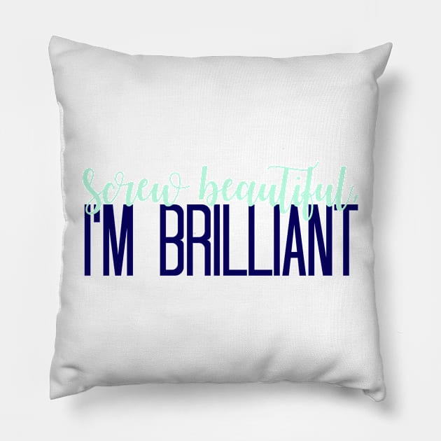 Mint Screw Beautiful, Im Brilliant Pillow by annmariestowe