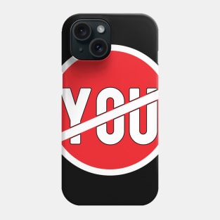 You are out of my life Phone Case