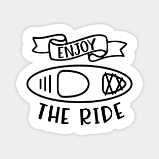 Enjoy The Ride Kayaking Camping Magnet