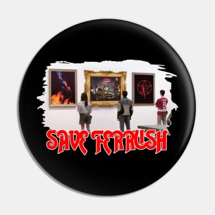 Save Ferrush! Pin