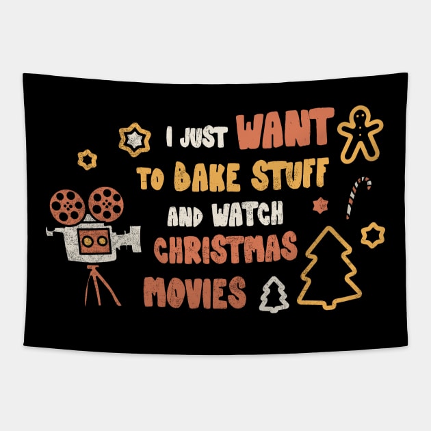 I Just Want To Bake Stuff And Watch Christmas Movies Family Xmas Holiday Party Funny Christmas Santa Claus Christmas Costume Tapestry by NickDezArts