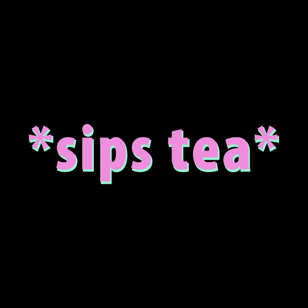 Sips Tea Pink Color For Girls Groovy Text Viral Meme by mangobanana