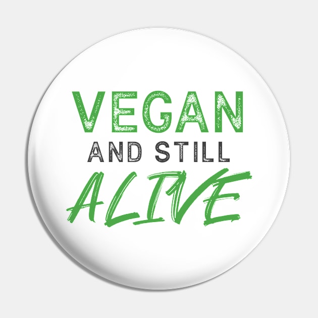 VEGAN and still ALIVE - Funny Message Pin by SeaAndLight