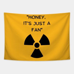 Honey, It's Just A Fan! (Black Font) Funny Famous Last Words Tapestry