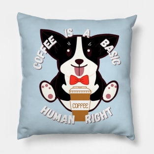 Suave Corgi - Coffee is a basic human right - Coffee Pillow