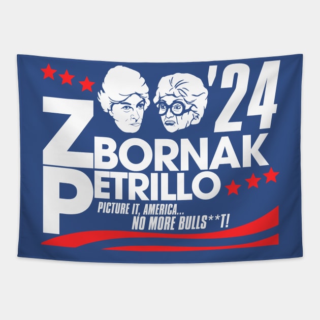 Zbornak and Petrillo for President 2024 Tapestry by darklordpug