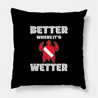 Better Where It's Wetter - Turtle Funny Scuba Dive Pillow