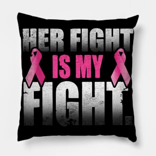 Her fight is my fight Pillow