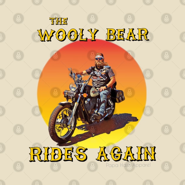 Papa Hash Apparel: The Wooly Bear Rides Again by Papa Hash's House of Art