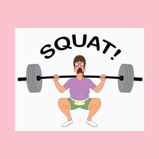 Squat! T-Shirt