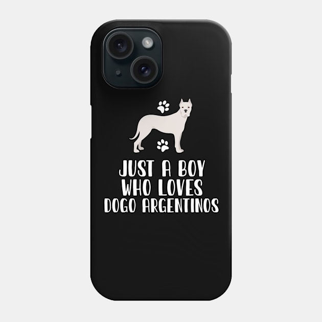 Just A Boy Who Loves Dogo Argentinos Phone Case by simonStufios