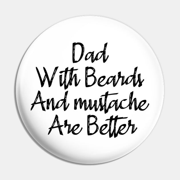 Dad With Beards And Mustache Are Better Pin by merysam