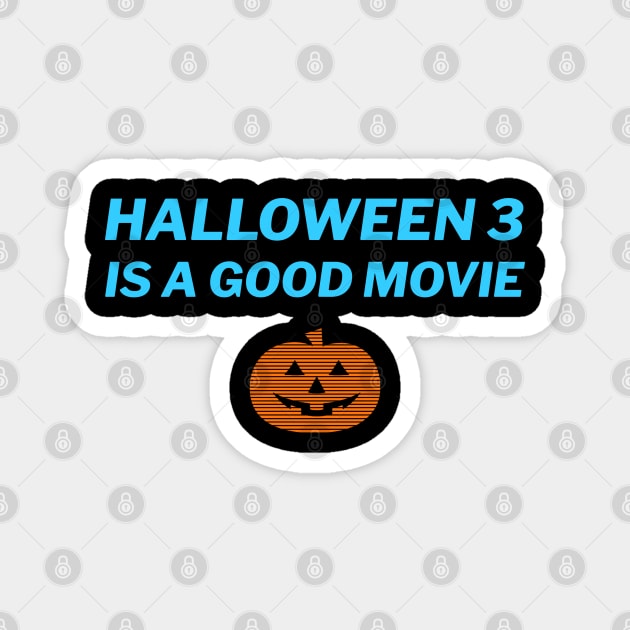 Halloween 3 is a Good Movie Magnet by JasonVoortees