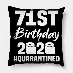 71st Birthday 2020 Quarantined Pillow
