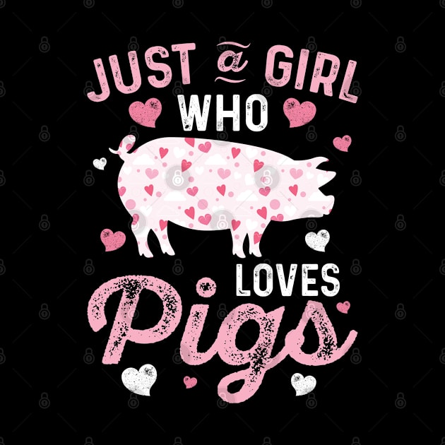 Pig Just A Girl Who loves Pigs Women Farm Farmer Love by Murder By Text