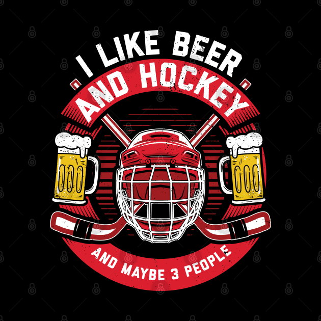 I Like Beer And Hockey Maybe 3 People by Streetwear KKS