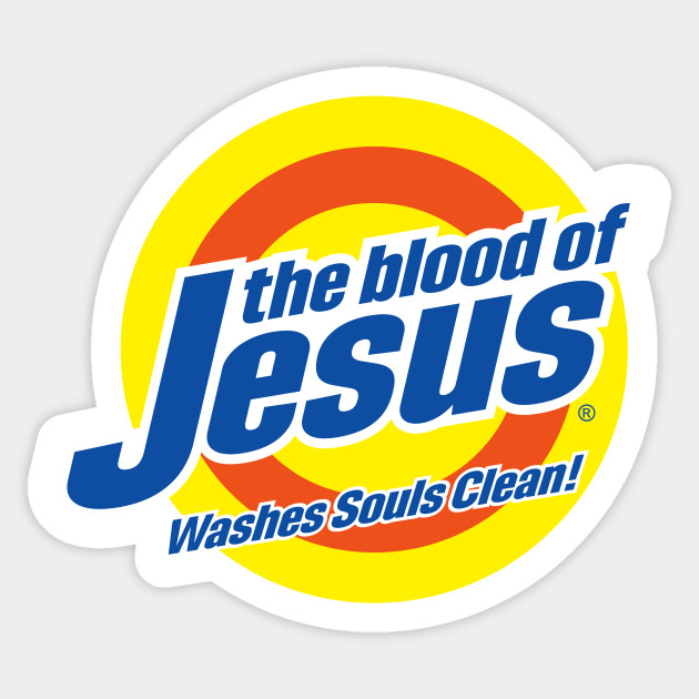 Blood of Jesus Christ - Funny, Cute Faith-Based Christian - Jesus - Sticker