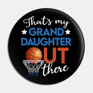 Thats My Granddaughter Out There Basketball Grandpa Grandma Pin