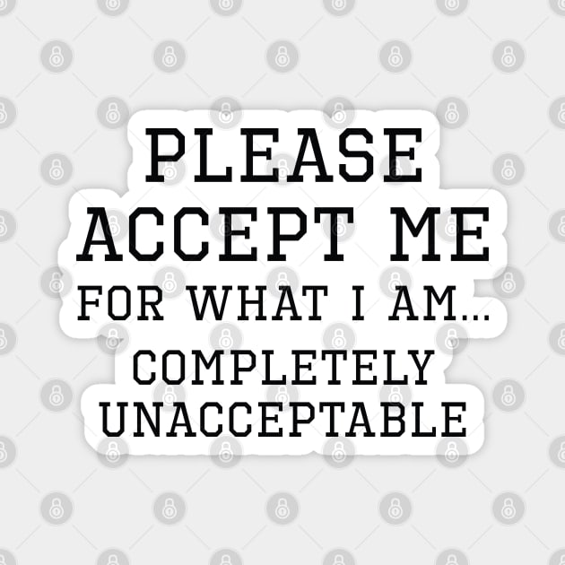 Completely Unacceptable Magnet by LuckyFoxDesigns