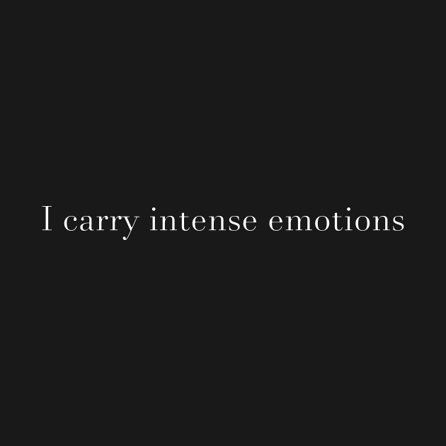 I carry intense emotions by teakatir