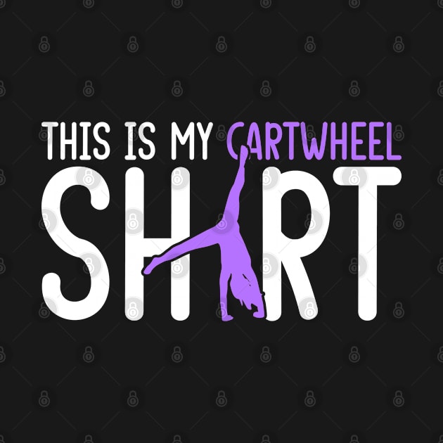 Gymnast Gymnastics Why Walk When You Can Cartwheel by IngeniousMerch