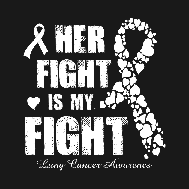 Her Fight Is My Fight Lung Cancer Awareness Retro Ribbon Gift by thuylinh8