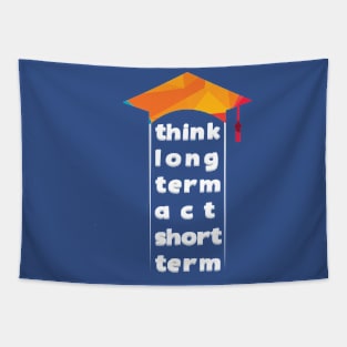 think long term act short term Tapestry