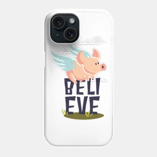 Believe Phone Case