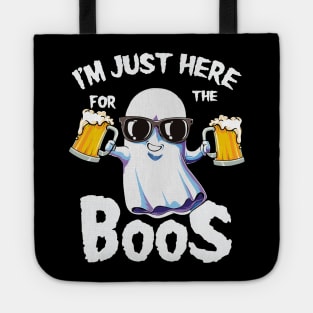 I'm just here for the boos Tote