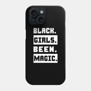 Black Girls Been Magic Phone Case