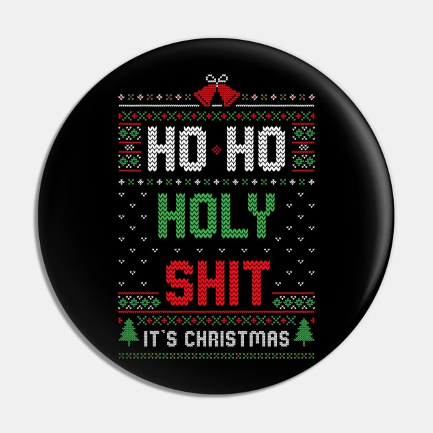 Ho Ho Holy Shit It’s Christmas Pin by MonataHedd