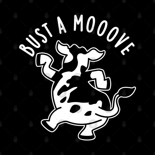Bust A Mooove Funny Cow Pun by punnybone