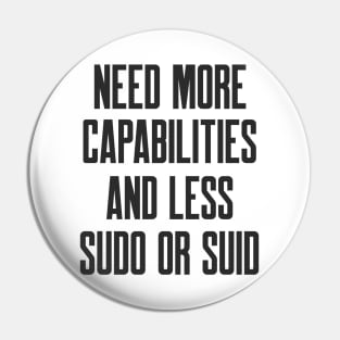 Cybersecurity Need More Capabilities and Less Sudo or SUID Pin