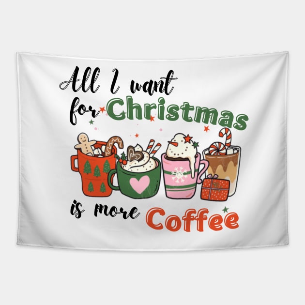 All I want for Christmas is more Coffee Tapestry by abrill-official