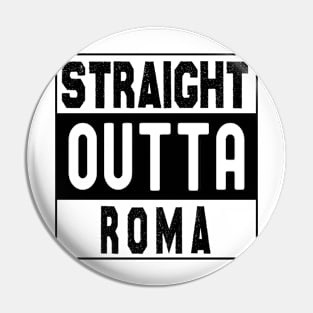 Straight Outta Roma Pin