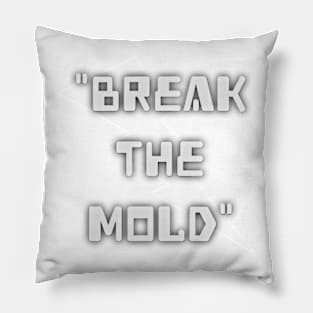 Break the Mold Pillow