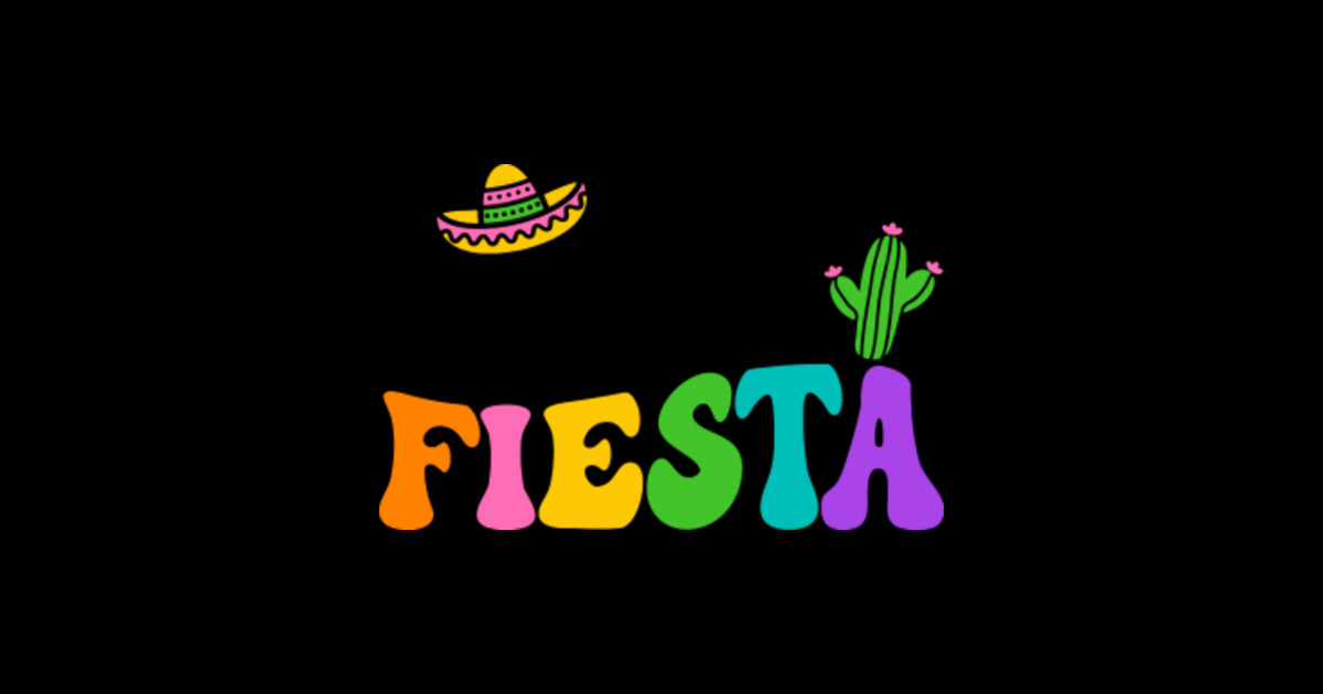 Let's Fiesta - Lets Fiesta - Posters and Art Prints | TeePublic
