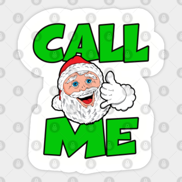 Bad Santa Call Me Pick Up Line Bad Santa Sticker Teepublic Uk